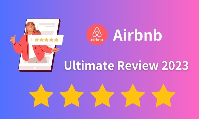 Airbnb App Ultimate Review 2023: A Convenient and Diverse Way to Travel