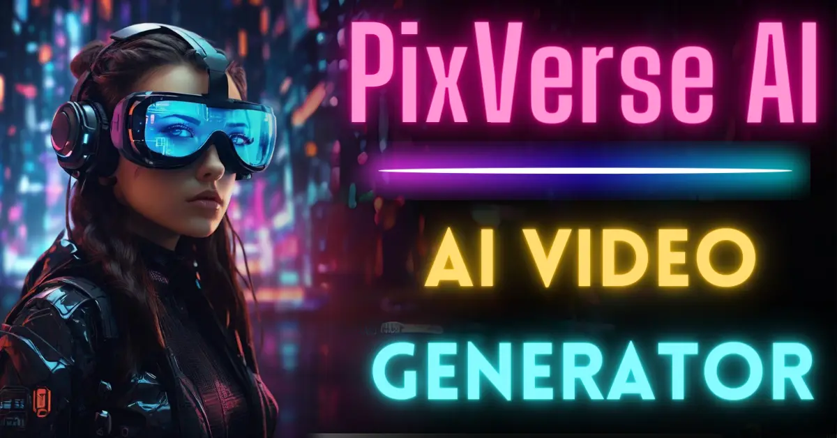 Why PixVerse: AI Video Generator is the Best Tool for Video Editing in 2025?