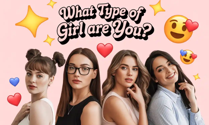 💖 Discover What Type of Girl You Are&mdash;with a Fun Twist! 🌸