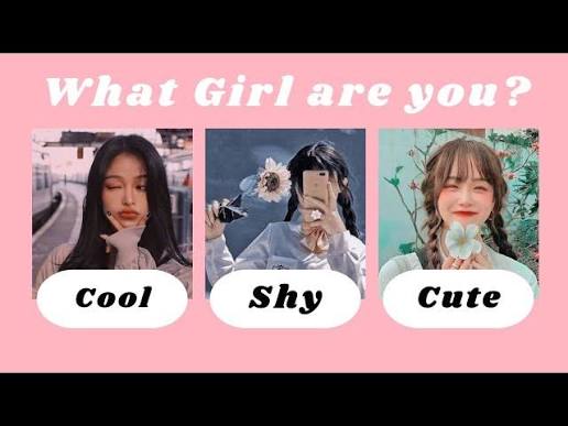 How To Find Out What Type Of Girl You Are！