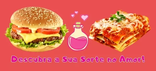 Escolha Sua Comida Favorita e Descubra a Sua Sorte no Amor! O Resultado Vai te Surpreender!