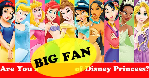 What Level Of Disney Princess Fan Are You?