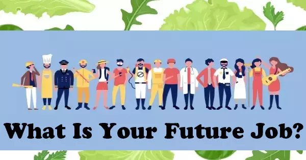 Make A Salad And We Will Tell You What You Will Be Doing In 10 Years