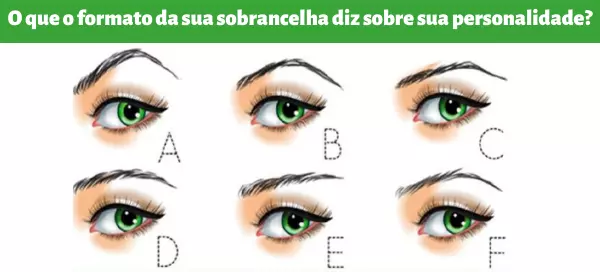 O que o formato da sua sobrancelha diz sobre sua personalidade?