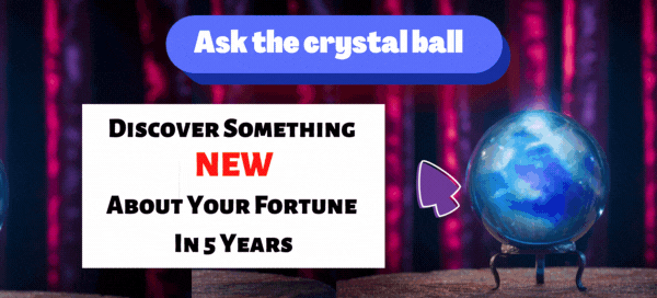 Choose a Crystal Ball And Discover Something New About Your Fortune In 5 Years