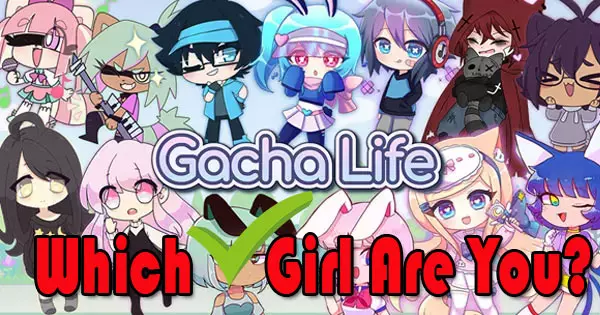 Which Gacha Life Girl Are You? Find Out!