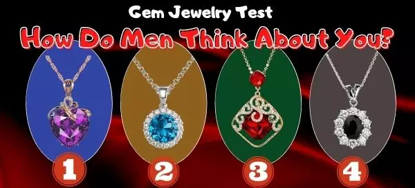 Gem Jewelry Test: How Do Men Think About You?