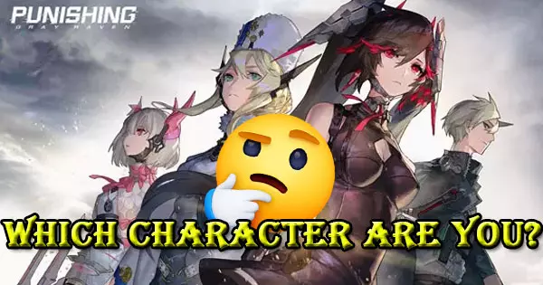 Which Punishing Gray Raven Character Are You?