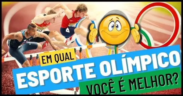 Se voc&ecirc; participar na Olimp&iacute;ada de Tokyo 2021, qual campeonato voc&ecirc; seria melhor?