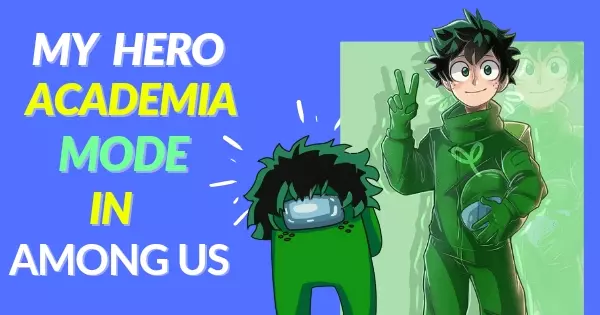 My Hero Academia Mod In Among Us: Wow Or Womp?