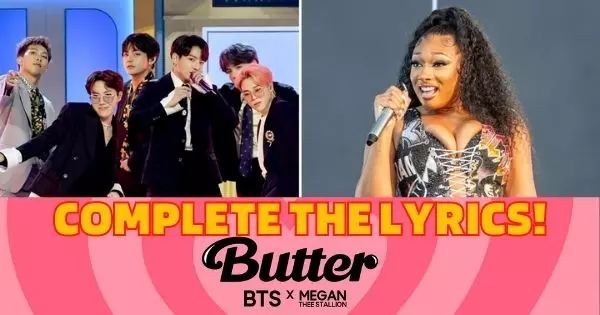 If You've Been Streaming "Butter Ft. Megan Thee Stallion&rdquo;, Then Complete The Lyrics To Prove It