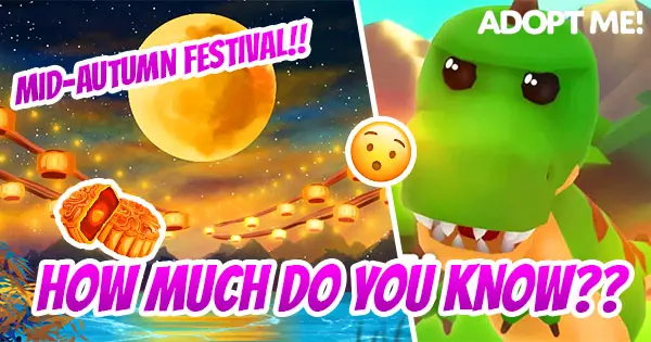 Adopt Me New Event Quiz: See How Much You Know About Mid-Autumn Festival