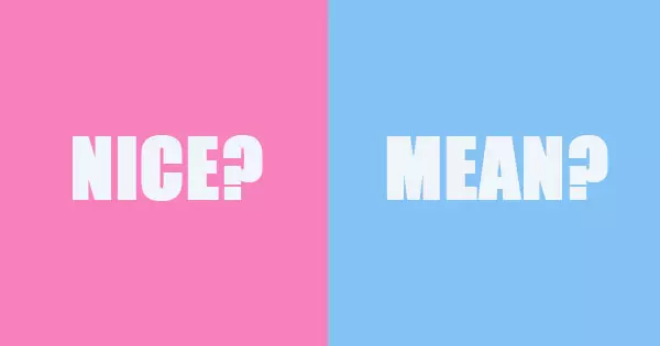 Take Some Random Questions To Expose Whether You're More Mean Or Nice In Life
