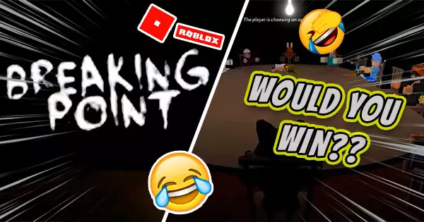 Share Your Roblox Breaking Point Funny Moments And We&rsquo;ll Guess Whether You&rsquo;d Win Or Not!