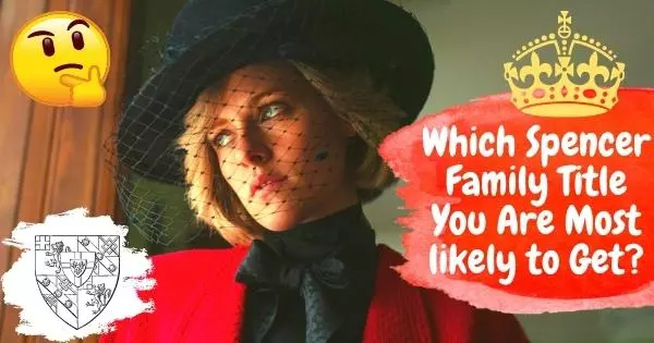 Which Spencer Family Title You Are Most Likely To Get?
