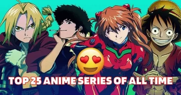 See The Top 25 Anime Series Of All Time - Deserve To Be On Top Or Not?