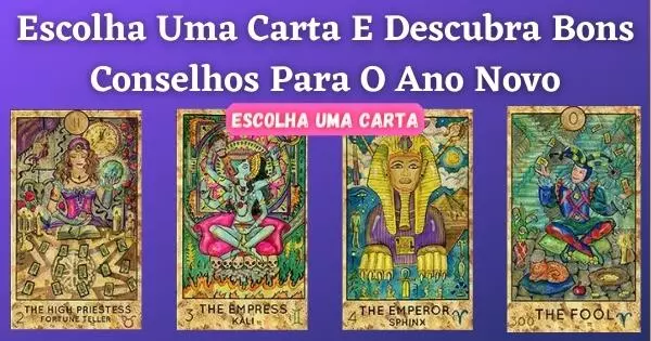 Escolha Uma Carta! Descubra Bons Conselhos Que Ela Oferece Para O Ano Novo!