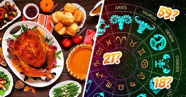Prepare A Thanksgiving Dinner And We'll Accurately Guess Your Age And Zodiac Sign!