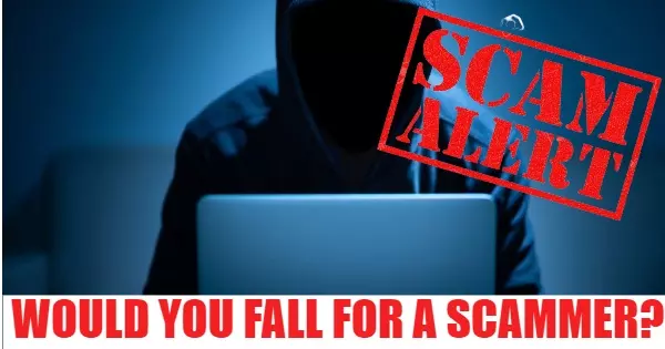 Would You Fall For A Scammer? FIND OUT!