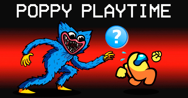 We Know Which Character Is Just Like Yourself In Poppy Playtime Mod In Among Us