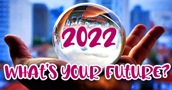 Answer These Questions And We'll Predict Your 2022!