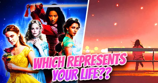 Which Disney Princess Movie Best Represents Your Life?