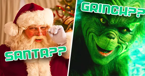 Are You Santa Claus Or Grinch?