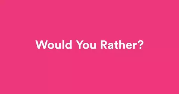 The Ultimate "What Would You Rather" Quiz.