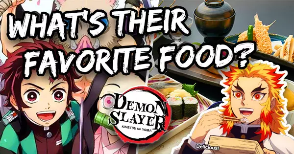 If You Are A Fan Of Demon Slayer, You'll Definitely Know What Each Character&rsquo;s Favorite Food Is.