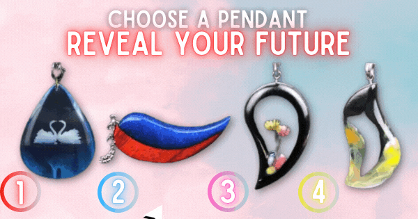 The Pendant You Choose Will Reveal Which Of Your Quality Prevails In Your Future
