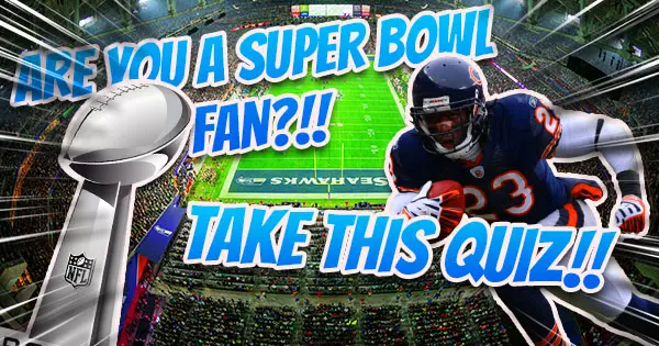 How Crazy Of A Super Bowl Fan Are You? This Die Hard Fan Quiz Is Just Right To Test You.