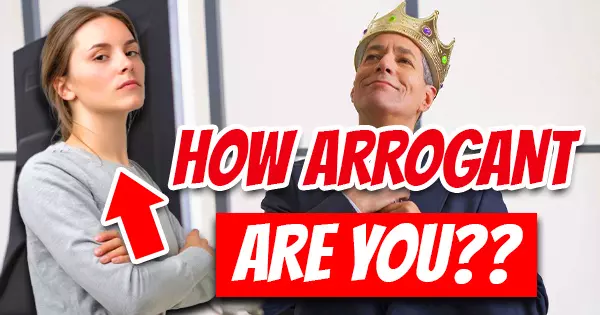 How Arrogant Are You? We'll Give You A 100% Accurate Result!