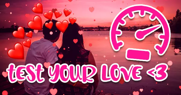 Simply Answer These Questions And We'll Accurately Test Your Love!