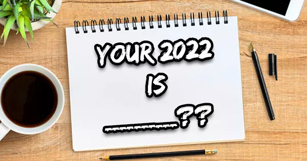 We Will Reveal What Your 2022 Will Be Like In Just One Word.