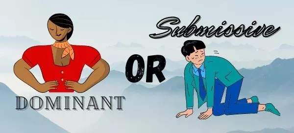 Dominant Or Submissive? Discover Your True Nature