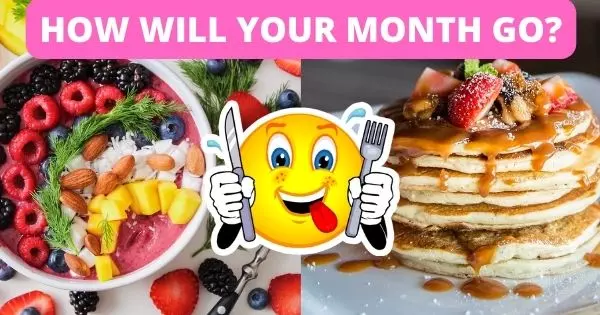 Choose The Perfect Breakfast For You And Find Out How Your Month Will Go