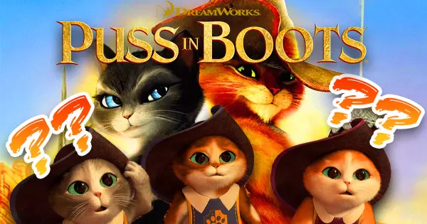 Answer These Random Questions And We'll Tell You Which Puss In Boots 2 Character Are You!