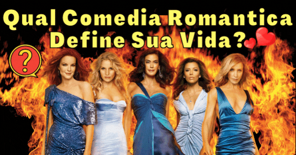 Qual Filme De Com&eacute;dia Rom&acirc;ntica Define Sua Vida?