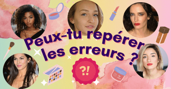 Que Sais-Tu Du Maquillage ? Peux-Tu Rep&eacute;rer Les Erreurs ?