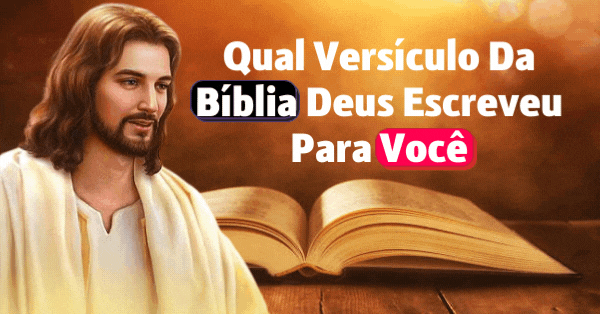 Qual Vers&iacute;culo Da B&iacute;blia Deus Escreveu Para Voc&ecirc;?