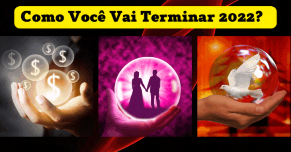 Como Voc&ecirc; Vai Terminar 2022?  Descubra!