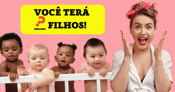 Quantos Filhos Voc&ecirc; Est&aacute; Destinado A Ter?
