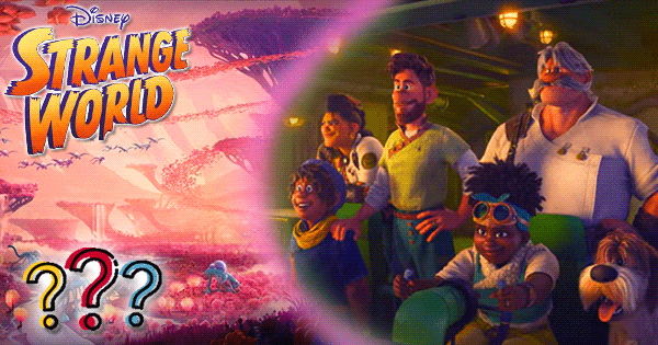 Time To See How Much You Already Know About The Upcoming Disney Movie: Strange World!