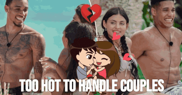 Too Hot To Handle Couples That Should Still Be Together