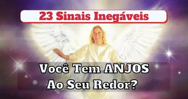 Voc&ecirc; Tem ANJOS Ao Seu Redor? Confira Estes 23 Sinais Ineg&aacute;veis ​​Para Descobrir!