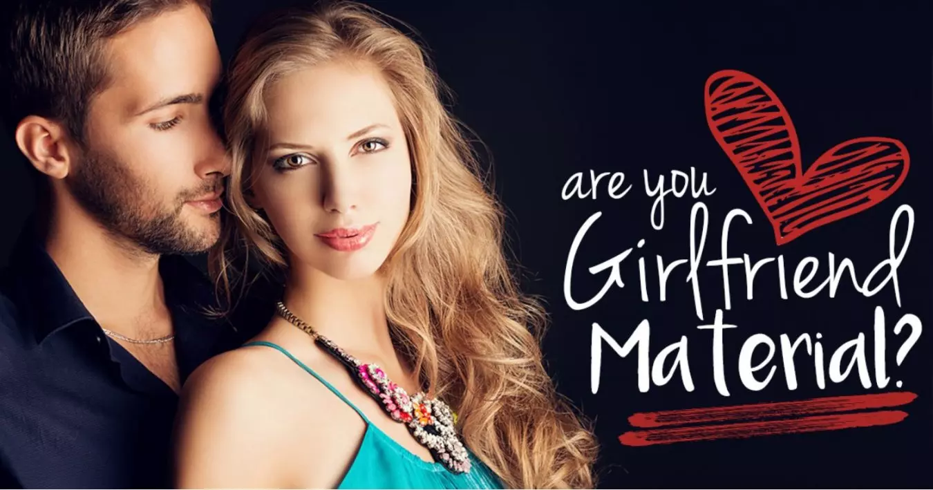 Are You A Girlfriend Material?