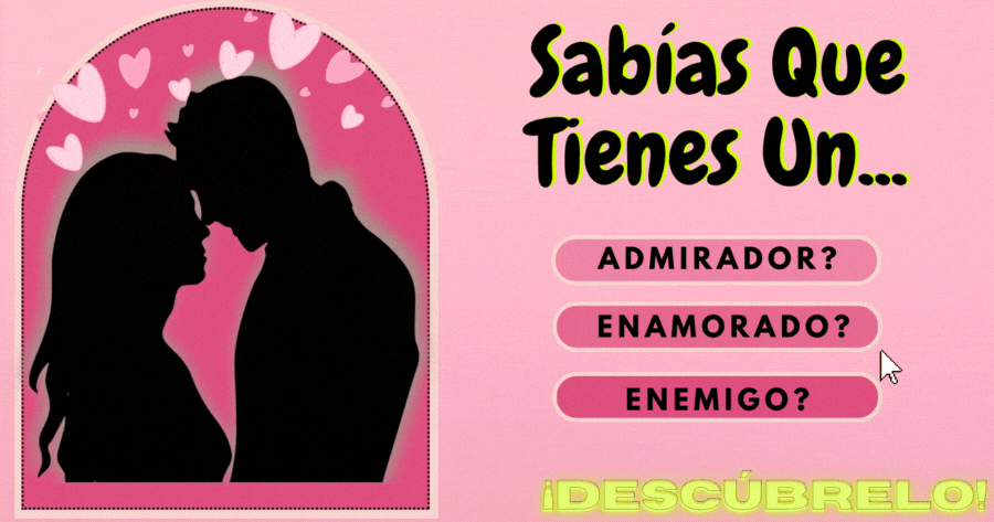 &iquest;Tienes Un Admirador, Enamorado O Enemigo Secreto?