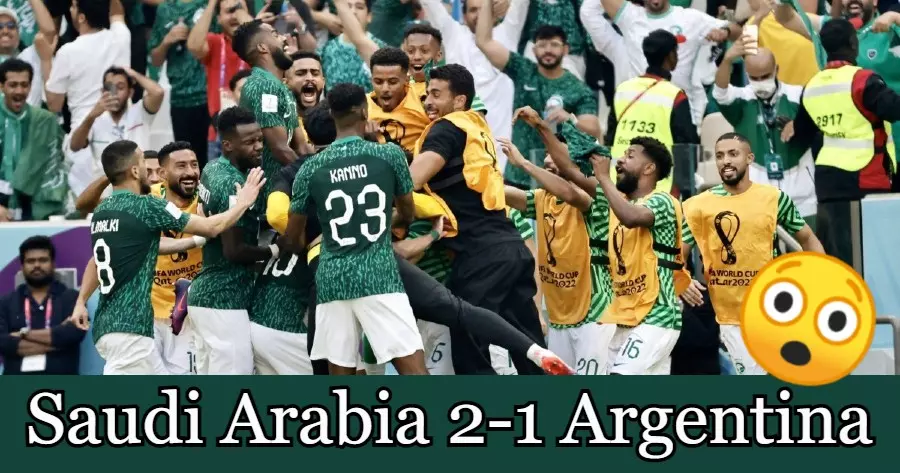 With The Score 2-1 Saudi Arabia Won Against Argentina In The World Cup, The World Is Shocked!