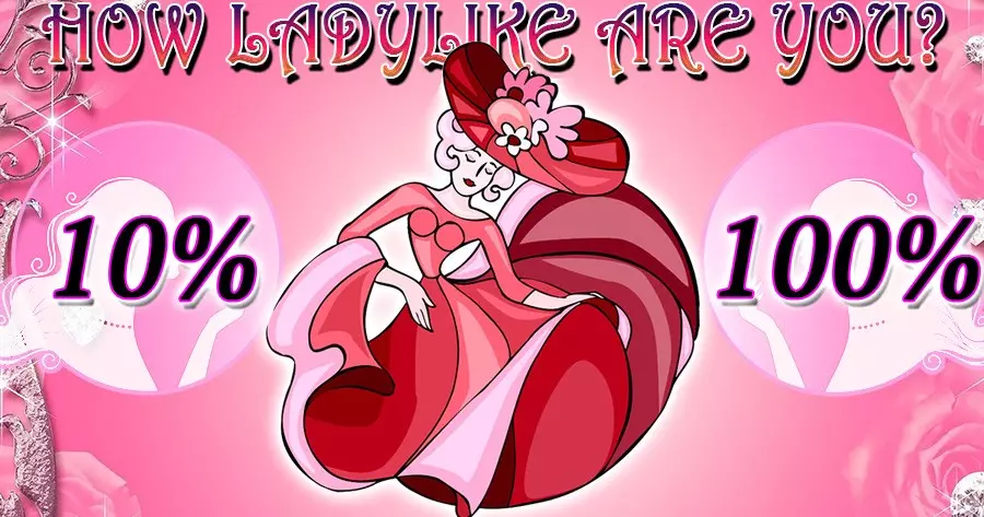 How Ladylike Are You ?