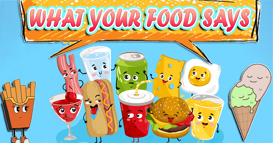 What Does Your Favorite Food Want To Say To You ?